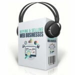 Buying & Selling Web Businesses - Audio Course with Resell Rights