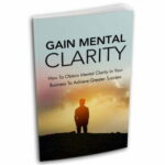 Gain Mental Clarity - eBook with Resell Rights