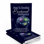 How to Develop Emotional Intelligence - eBook with Resell Rights